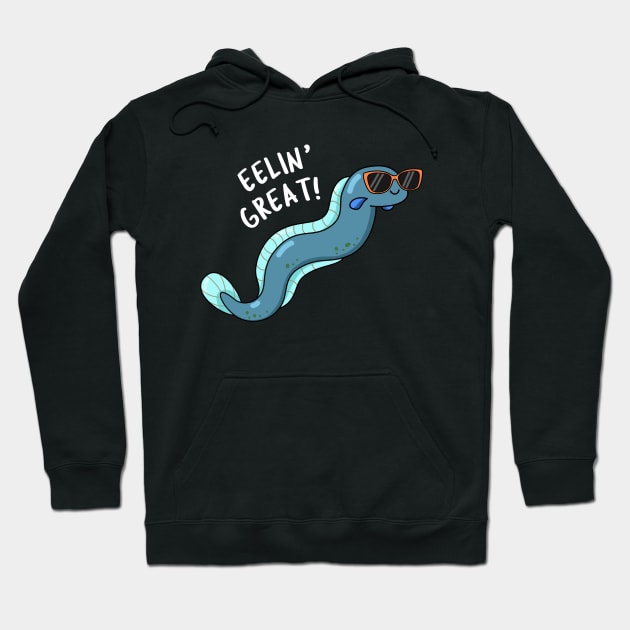 Eelin Great Cute Feeling Great Eel Pun Hoodie by punnybone